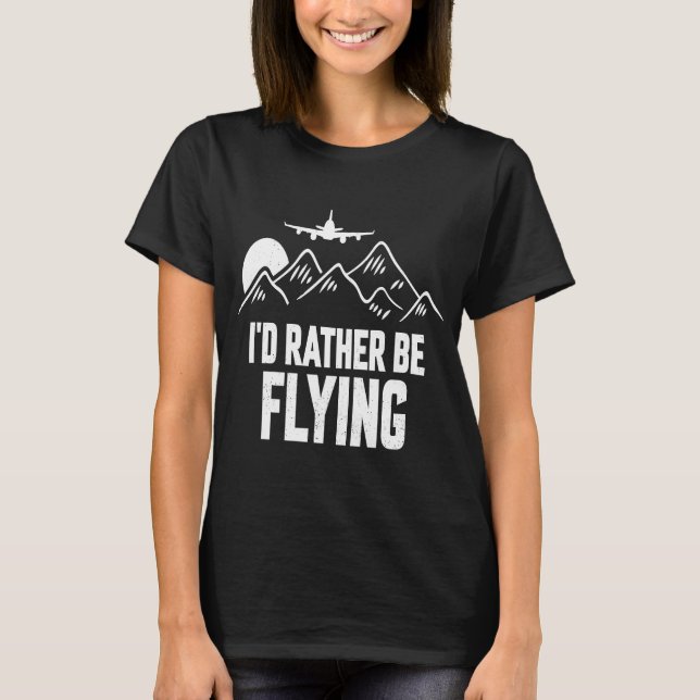 Pilotflygplan Flygplan Aviation I skulle hellre va T Shirt (Framsida)