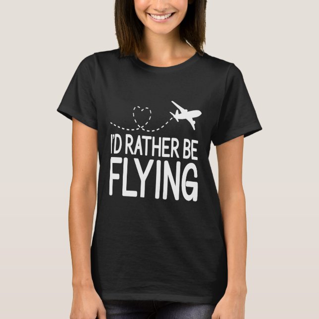Pilotflygplan Flygplan Aviation I skulle hellre va T Shirt (Framsida)