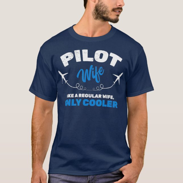Pilotmaka som en vanlig hustru, bara kylare Flygpl T Shirt (Framsida)