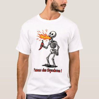 PIMENT DES SQUELETTES - cuisine épicée et drôle T Shirt