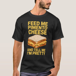Pimento Cheese Smörgåsar mättar mig T Shirt