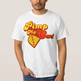 Pimp min kortbingo tee shirt