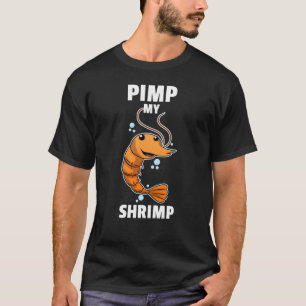 Pimp min räka havsviken t shirt
