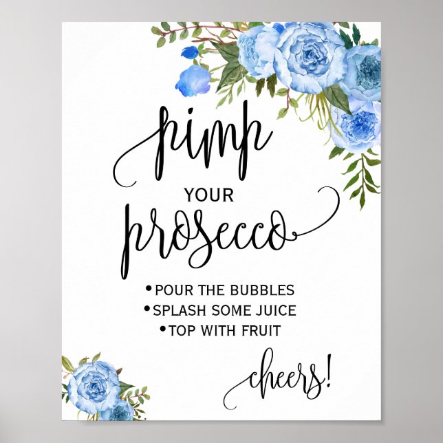 Pimpa ditt prosecco blå blommig bröllopsfestskylt poster (Framsidan)