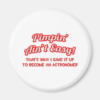 Pimpin är inte lätt.. Astronomer Magnet