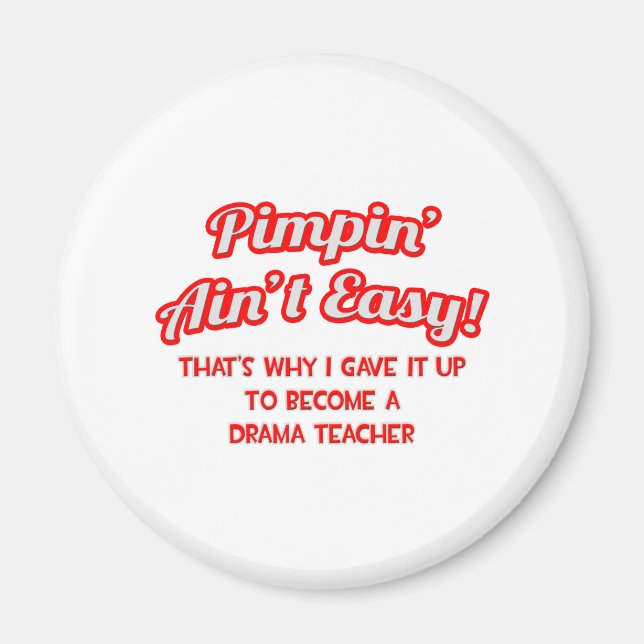 Pimpin är inte lätt.. Drama Teacher Magnet (Framsidan)