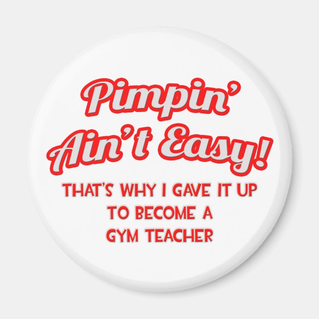 Pimpin är inte lätt.. Gym Teacher Magnet (Framsidan)