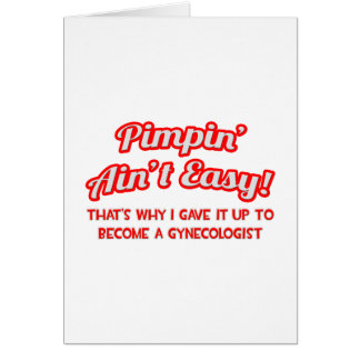 Pimpin är inte lätt.. Gynekolog Hälsningskort