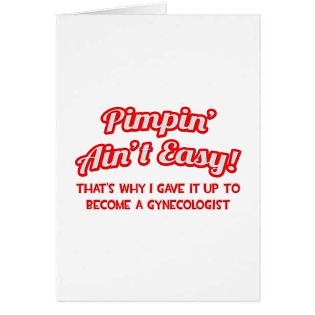 Pimpin är inte lätt.. Gynekolog Hälsningskort (Framsidan)