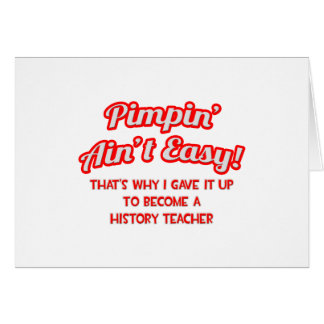 Pimpin är inte lätt.. Historiklärare Hälsningskort