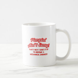 Pimpin är inte lätt.. Mekanisk Ingenjör Kaffemugg