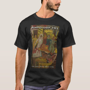 Pimpologi 101 t shirt
