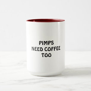 PIMPS BEHÖVER OCKSÅ KAFFE MUGG