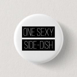 Pin City Sexy Side-Dish Badge Button Pin Knapp