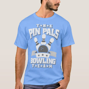 Pin Pals Bowling Team T T Shirt