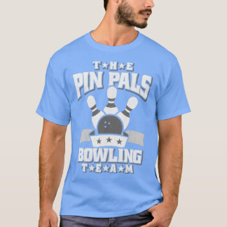 Pin Pals Bowling Team T T Shirt