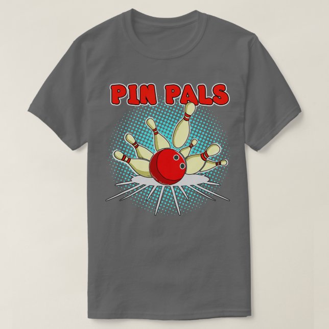Pin Pals for Bowlers Funny Bowling 1 T Shirt (Design framsida)