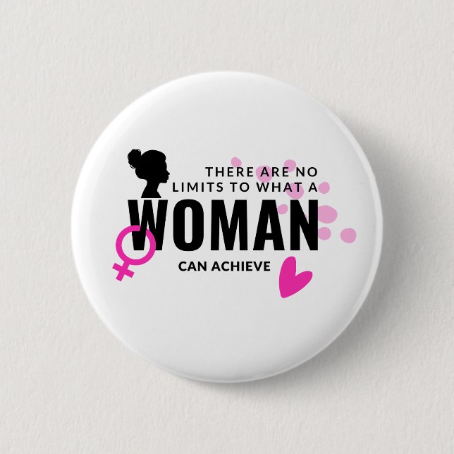 Pin There are no limits to what Woman can achieve Knapp (Framsida)