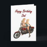 Pin-up biker girls birthday card for Dad Kort<br><div class="desc">Just add the name to personalize this biker chick card. Two girls with a motorbike. Both girls are laughing and wearing skin tight underwear.</div>