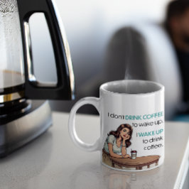 Pin-up Girl—I Wake Up to Drink Coffee Kaffemugg