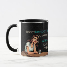 Pin-up Girl—I Wake Up to Drink Coffee Mugg