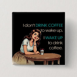 Pin-up tjej—Jag vaknar för att dricka kaffe Knapp