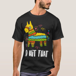 Pinata, jag hade Slått det viktiga T-Shirt