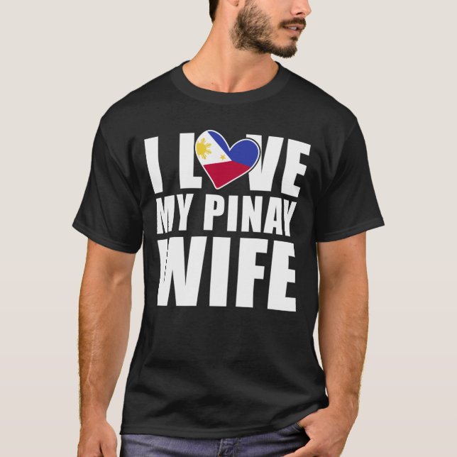 Pinay Wife Filippinerna Kärlek Proud Make T Shirt (Framsida)