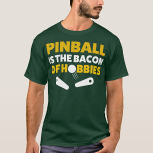 Pinball Bacon of Hobbiess Arcade Funny Game Retro T Shirt