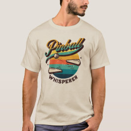 Pinball Whisperer T Shirt