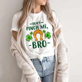 Pinch Me Bro! | Patrick-dagen T Shirt