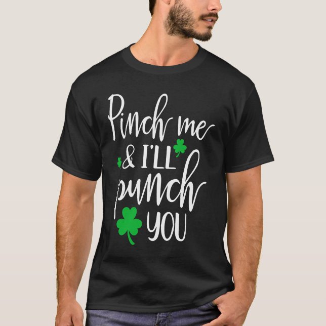 Pinch Me I'll Punch You  Graphic St Patricks Day   T Shirt (Framsida)