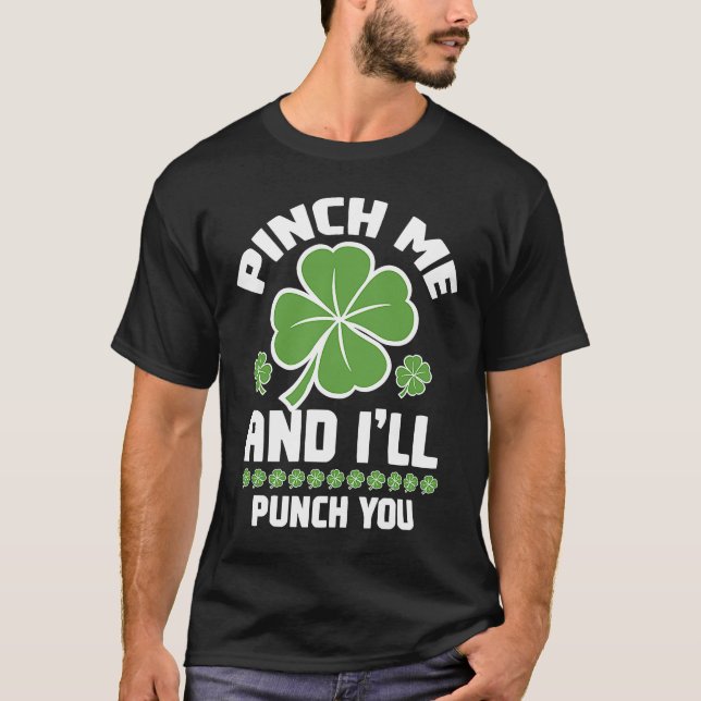 Pinch Me och jag Slår dig C Shamrock T Shirt (Framsida)