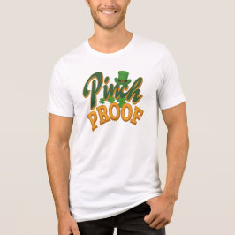 Pinch Proof St. Patricks Day Firande Gag T Shirt