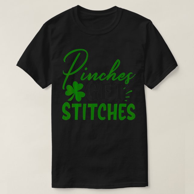 Pinches Get Stitches Funny St Patricks Shamrock T Shirt (Design framsida)