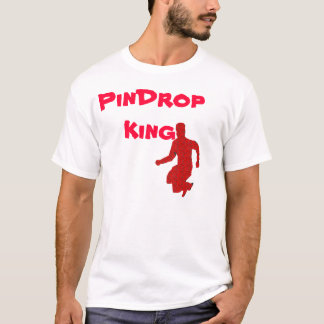 PinDropking Tee