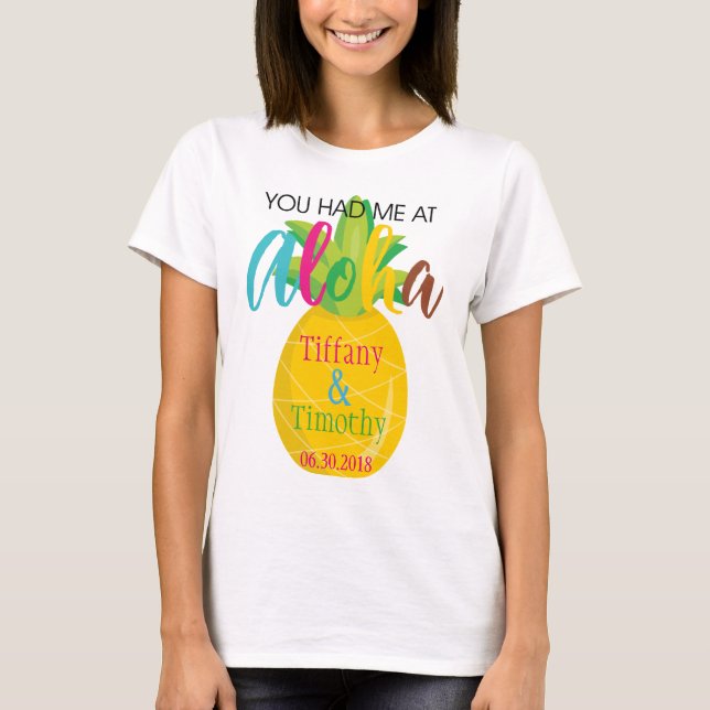 Pineapple Bröllop Theme Du hade mig på Aloha T Shirt (Framsida)