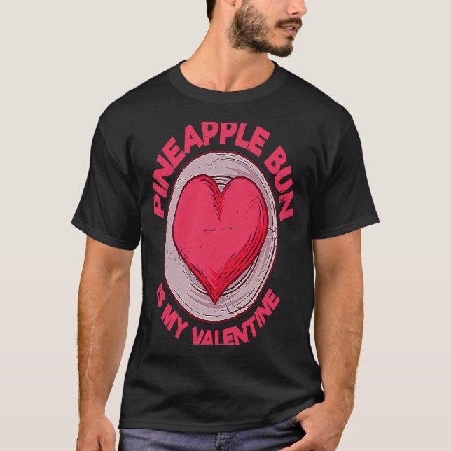 Pineapple Bun Is My Valentine Bolo Bao  Sweet Bun  T Shirt (Framsida)
