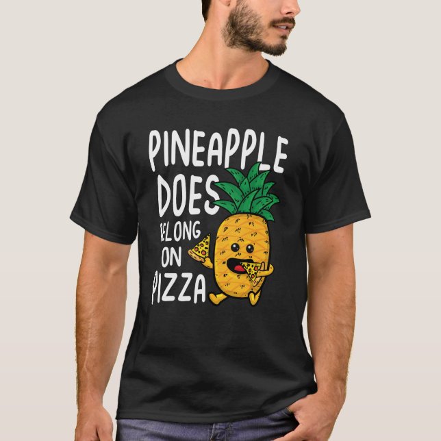 Pineapple Does Belong on Pizza T Shirt (Framsida)