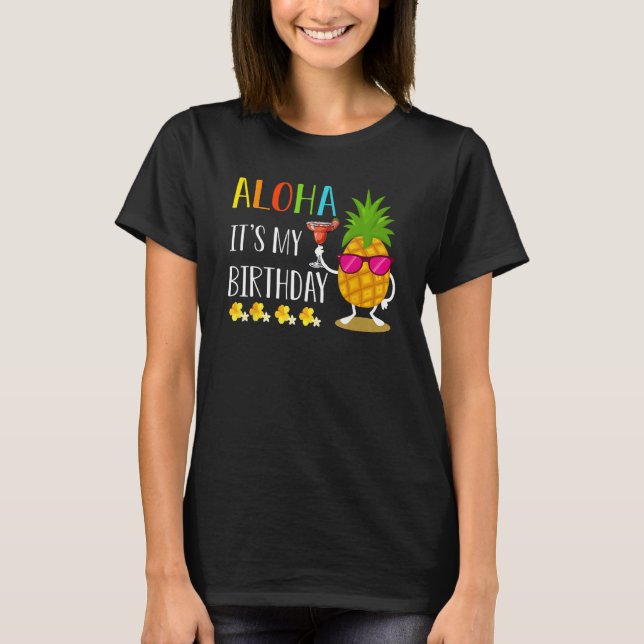 Pineapple Hawaii Aloha Det är min födelsedag Hawai T Shirt (Framsida)
