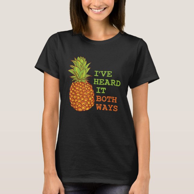 Pineapple I ve heard it Both Ways Pineapple T Shirt (Framsida)