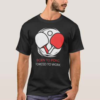 Ping Pong (Bord tennis): Born till Pong. T Shirt