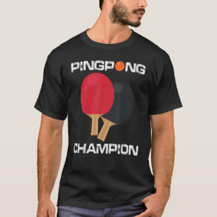 Ping Pong Bord Tennis Champion Ping Pong Paddle T Shirt