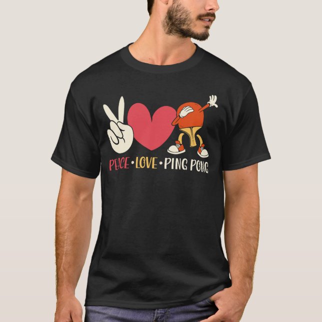 Ping Pong Bord Tennis Peace Kärlek Ping Pong Paddl T Shirt (Framsida)