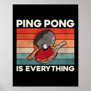 Ping Pong Bord tennis Ping Pong är allt Poster