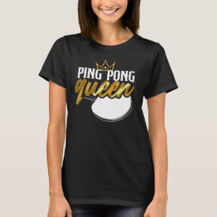 Ping Pong Bord Tennis Ping Pong Queen Girl T Shirt
