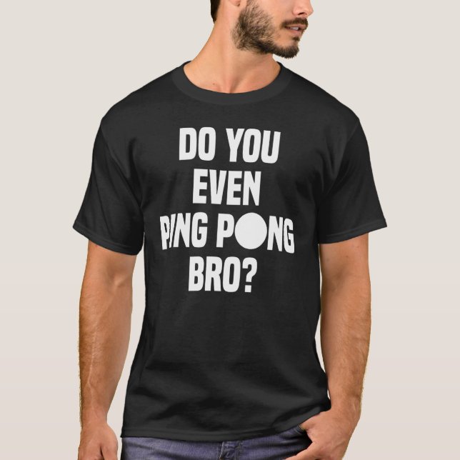Ping Pong Bro T Shirt (Framsida)