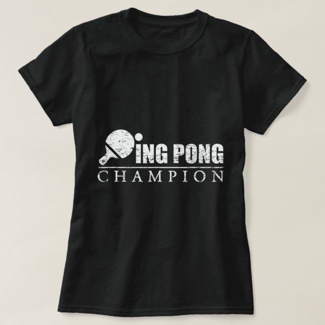 Ping Pong Champion  T Shirt (Design framsida)