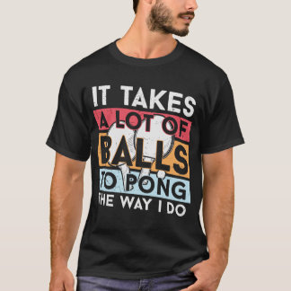 Ping Pong Funny Quote T Shirt