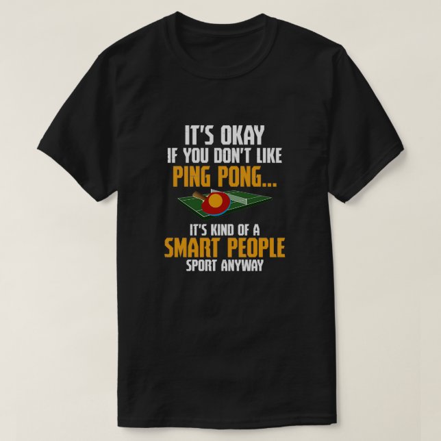 ping pong Game product Funny Smart Player T Shirt (Design framsida)